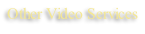 Other Video Services